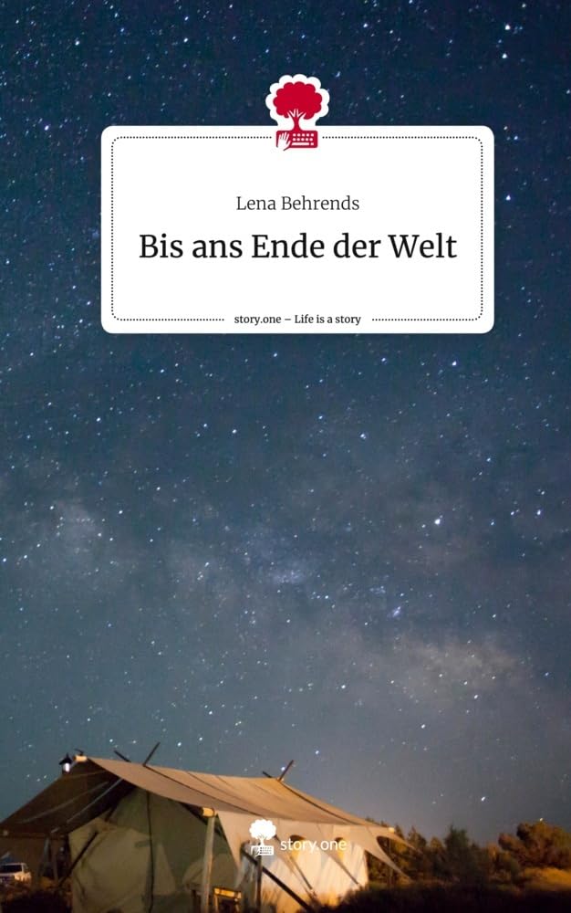 Bis ans Ende der Welt. Life is a Story - story.one Contemporary literature