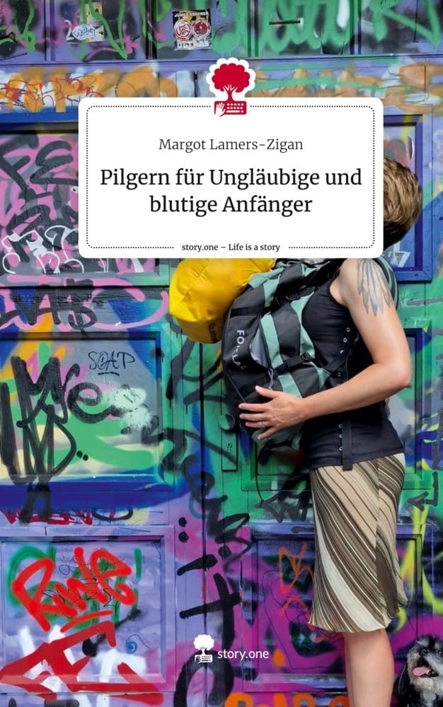 Pilgern für Ungläubige und blutige Anfänger. Life is a Story - story.one: DE Leisure, Home & Garden