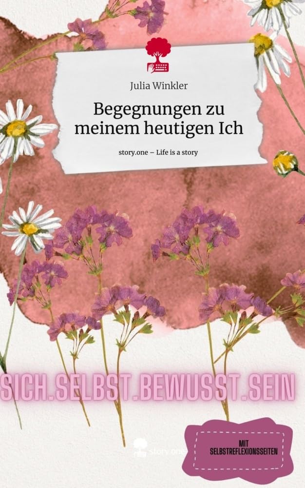 Begegnungen zu meinem heutigen Ich. Life is a Story - story.one: DE Psychology