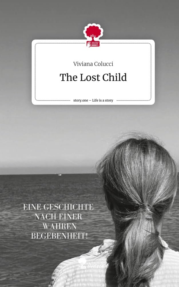 The Lost Child. Life is a Story - story.one: DE Contemporary literature