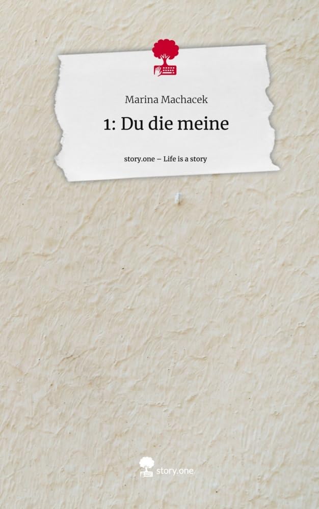 1: Du die meine. Life is a Story - story.one Contemporary literature