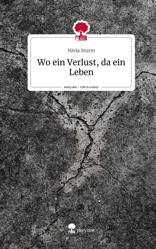Wo ein Verlust, da ein Leben. Life is a Story - story.one book