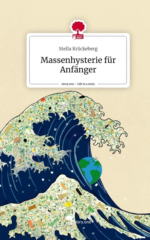 Massenhysterie für Anfänger. Life is a Story - story.one Contemporary literature