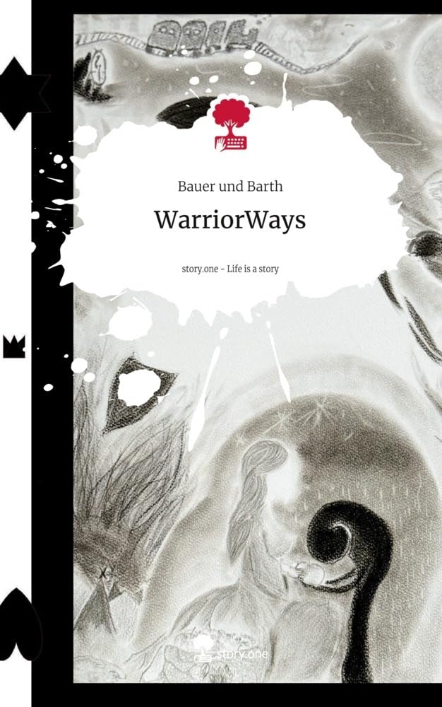 WarriorWays. Life is a Story - story.one Psychology