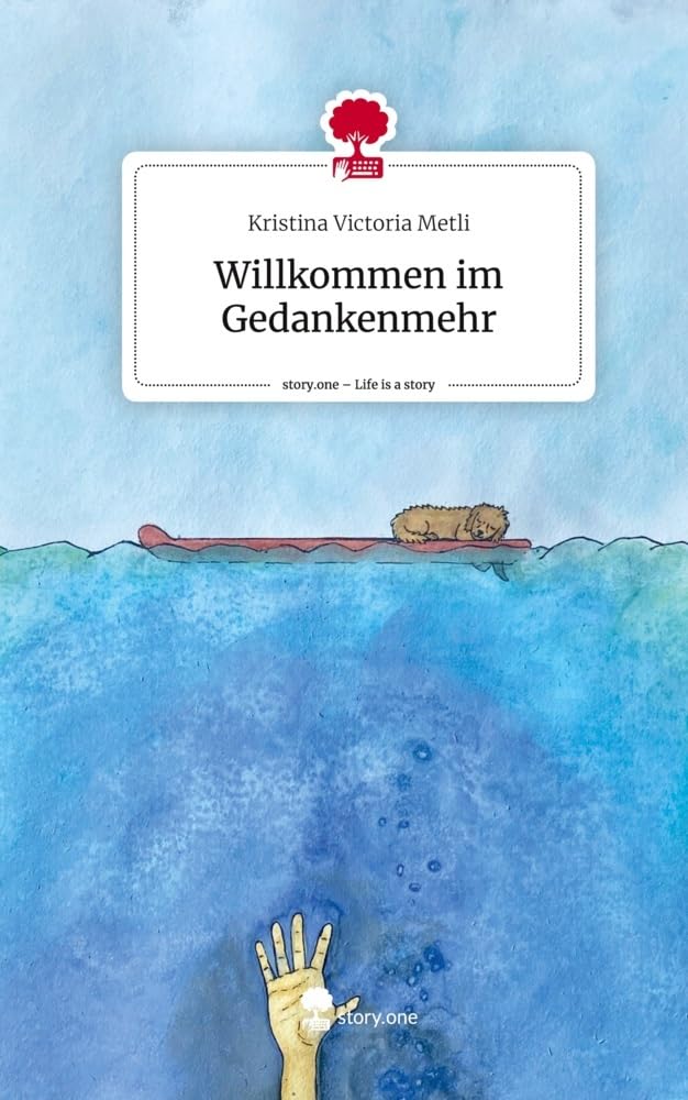 Willkommen im Gedankenmehr. Life is a Story - story.one Contemporary literature