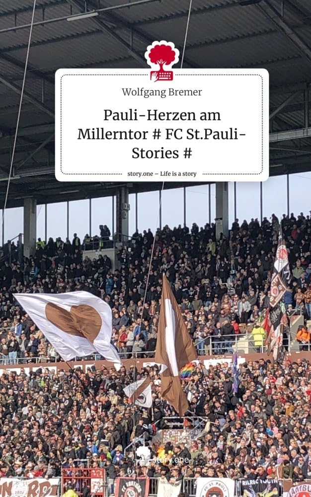 Pauli-Herzen am Millerntor # FC St.Pauli-Stories #. Life is a Story - story.one Contemporary literature Books