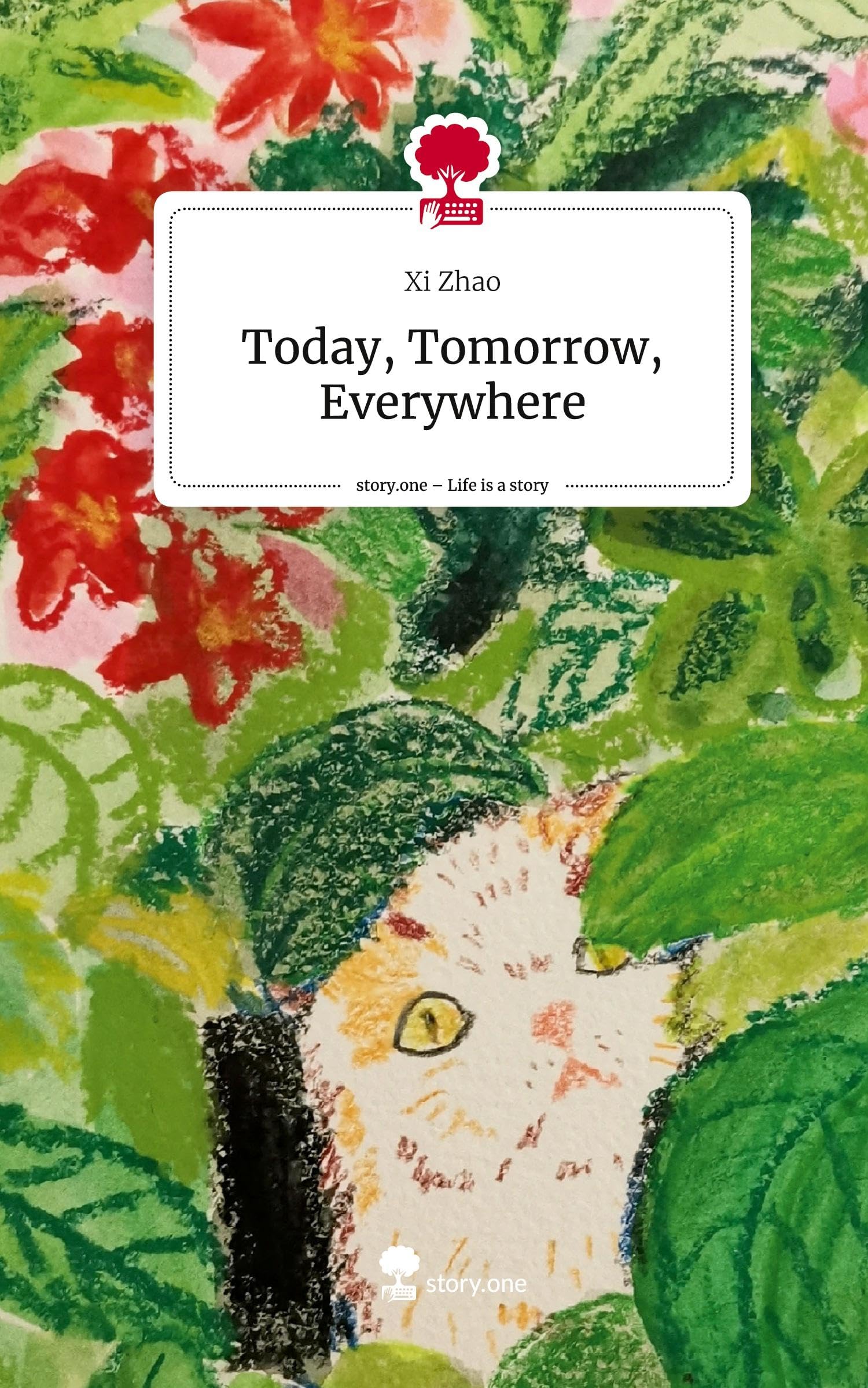 Today, Tomorrow, Everywhere. Life is a Story - story.one book
