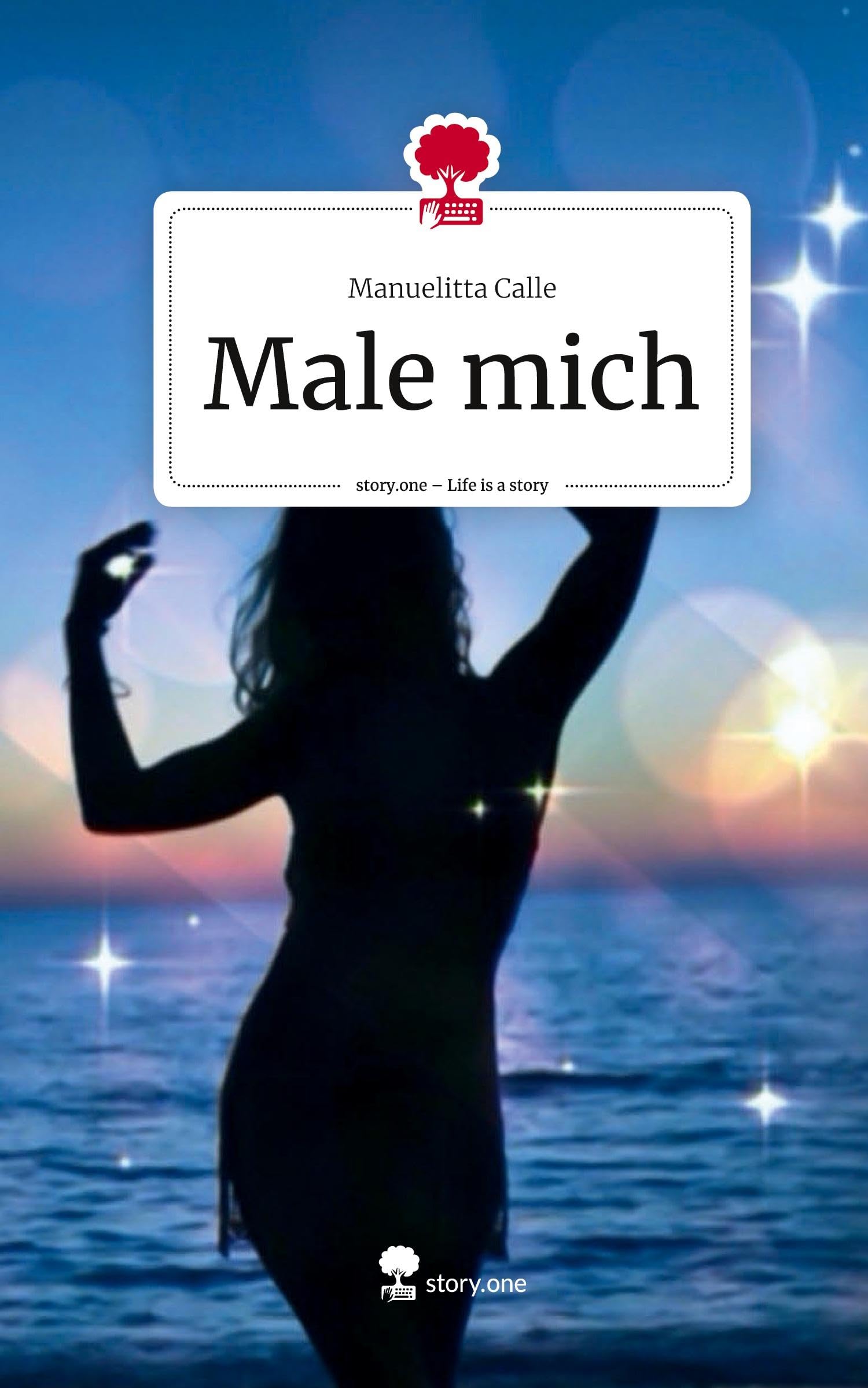 Male mich. Life is a Story - story.one Contemporary literature