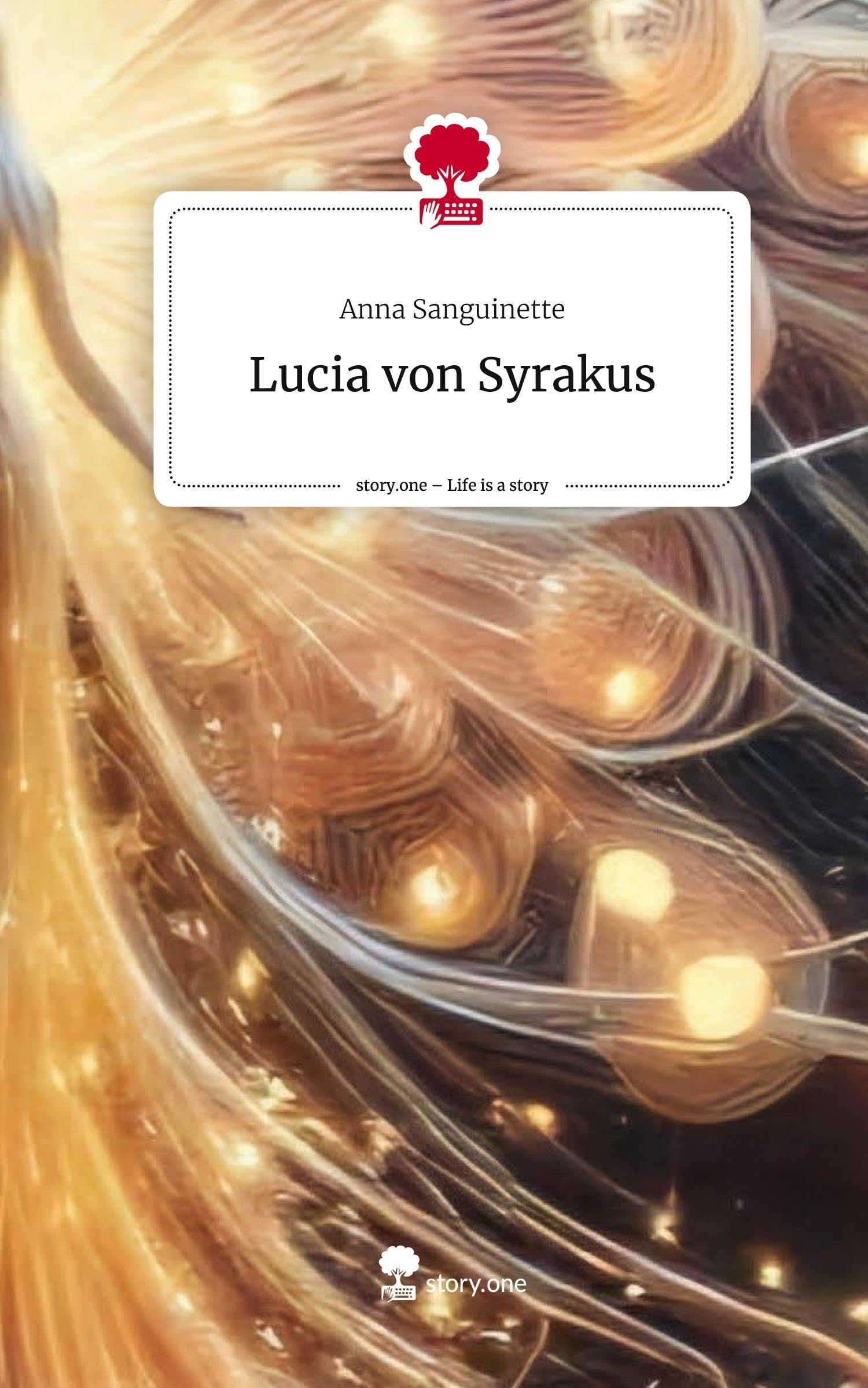 Lucia von Syrakus. Life is a Story - story.one Contemporary literature
