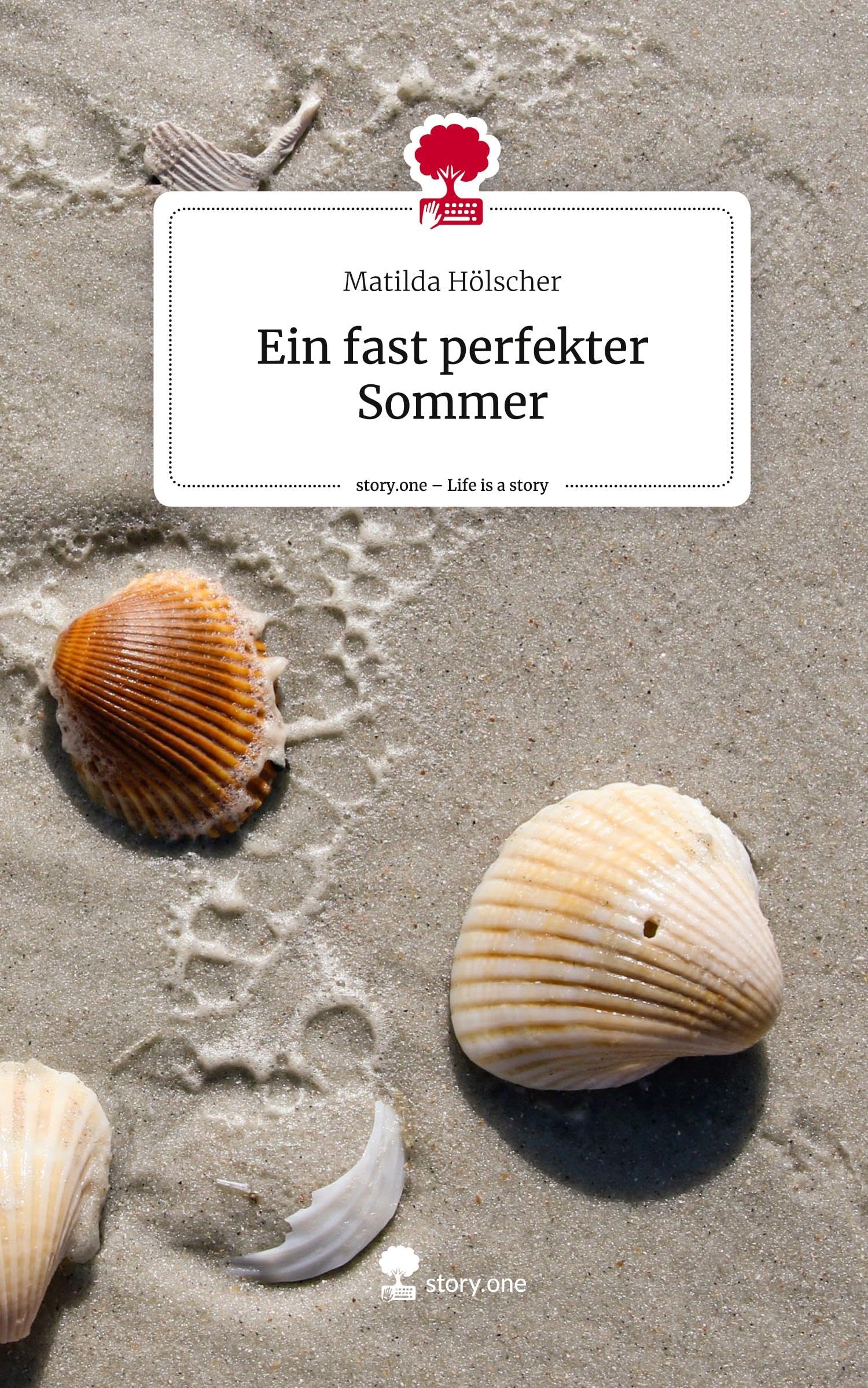 Ein fast perfekter Sommer. Life is a Story - story.one Contemporary literature