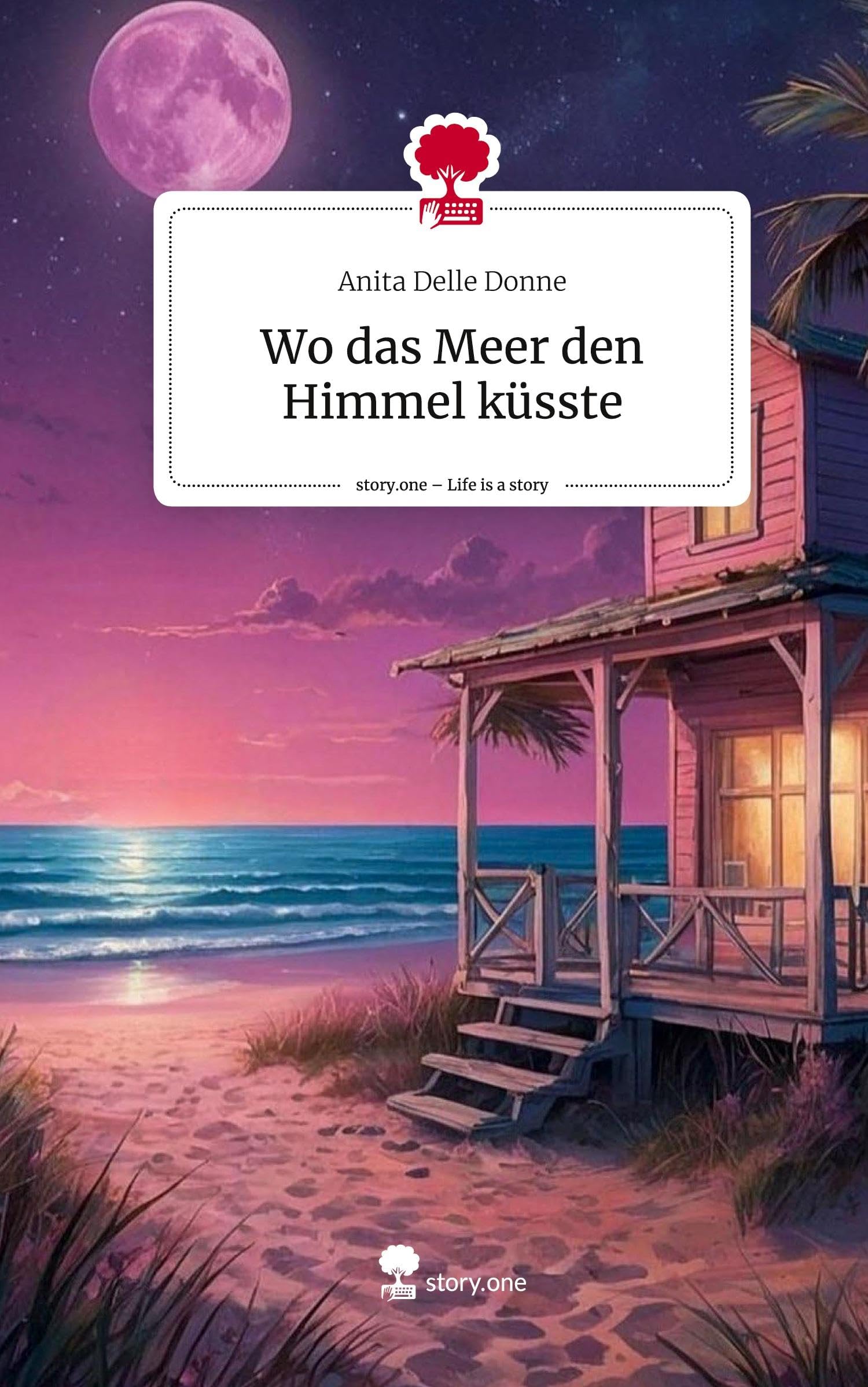 Wo das Meer den Himmel küsste. Life is a Story - story.one Contemporary literature