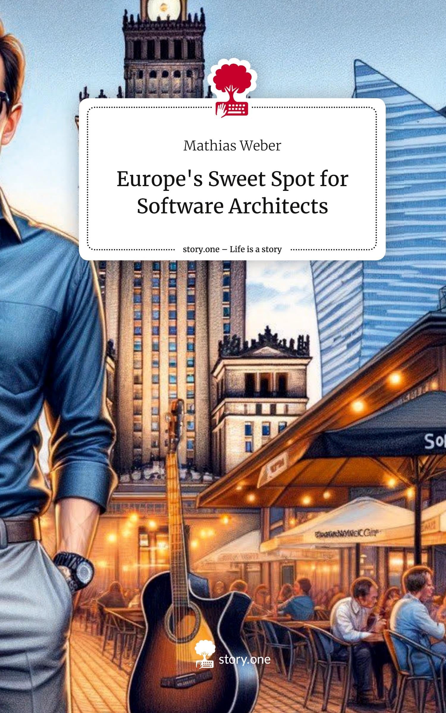 Europe's Sweet Spot for Software Architects. Life is a Story - story.one Politics & Society