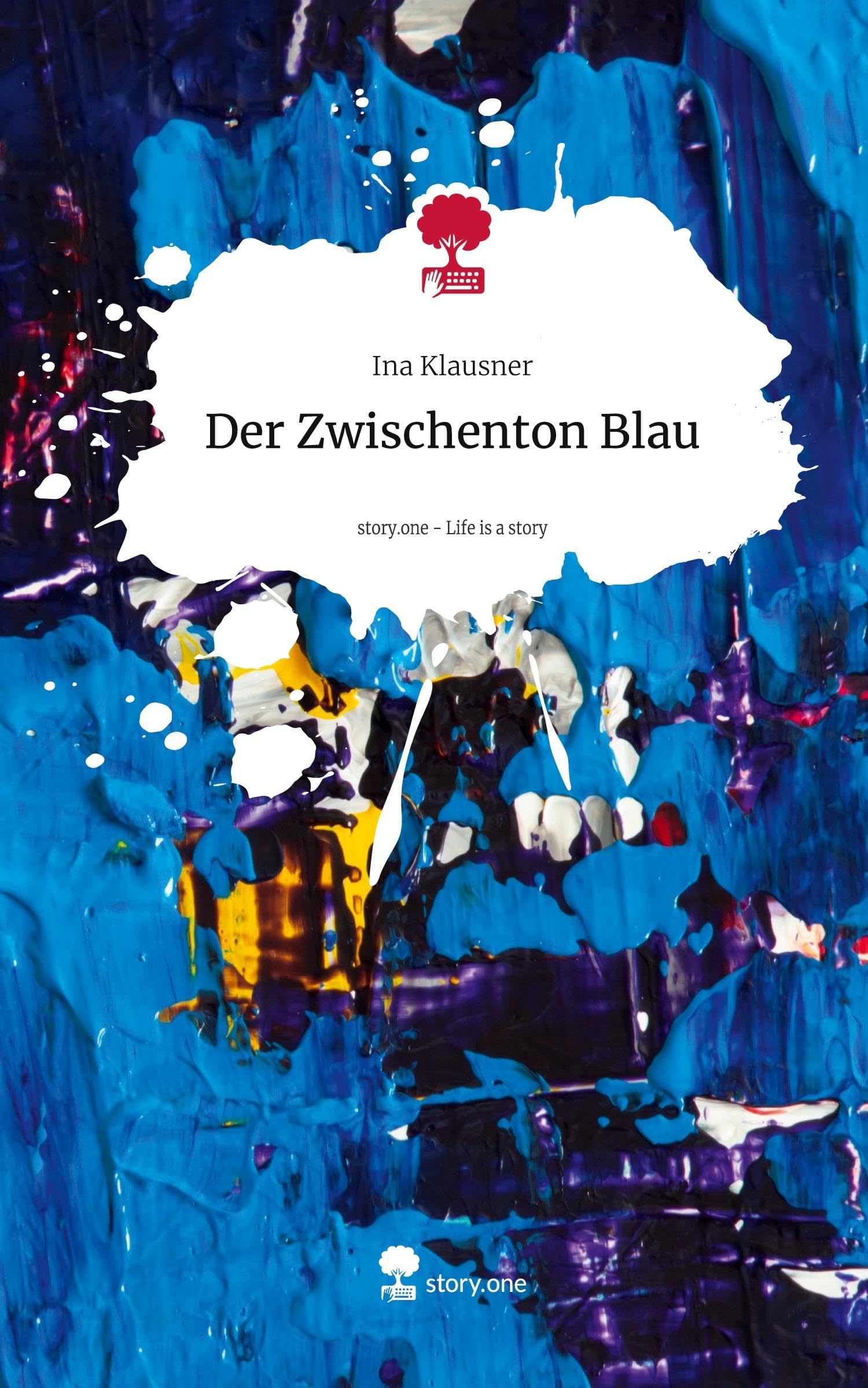 Der Zwischenton Blau. Life is a Story - story.one Contemporary literature