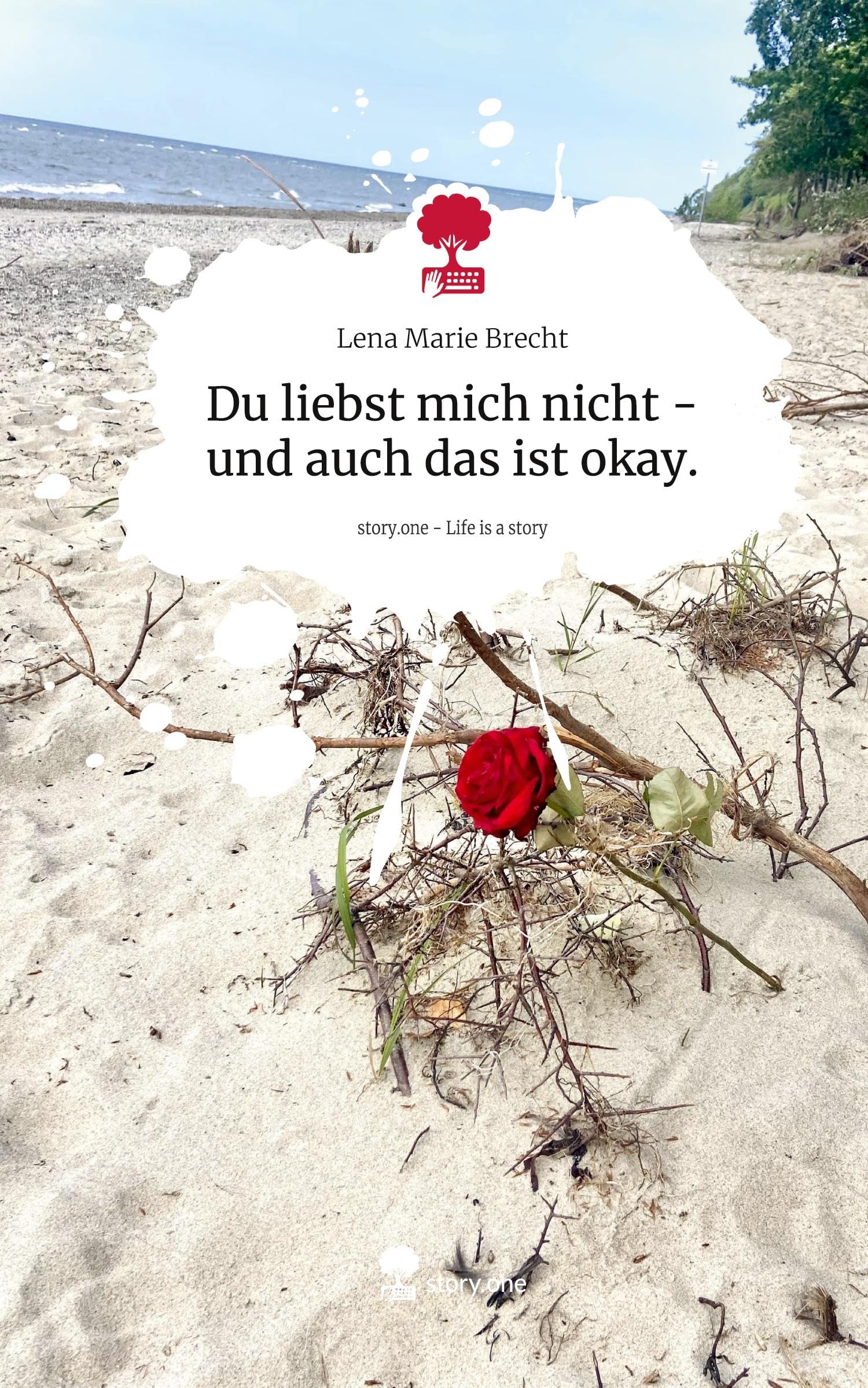 Du liebst mich nicht - und auch das ist okay.. Life is a Story - story.one Psychology