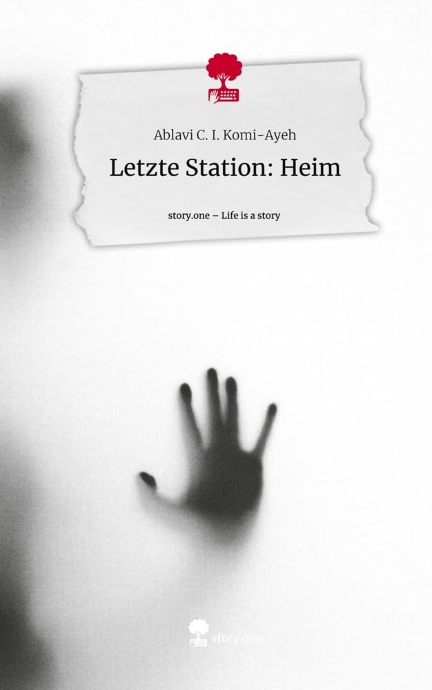 Letzte Station: Heim. Life is a Story - story.one: DE Contemporary literature