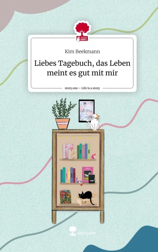 Liebes Tagebuch, das Leben meint es gut mit mir. Life is a Story - story.one Contemporary literature