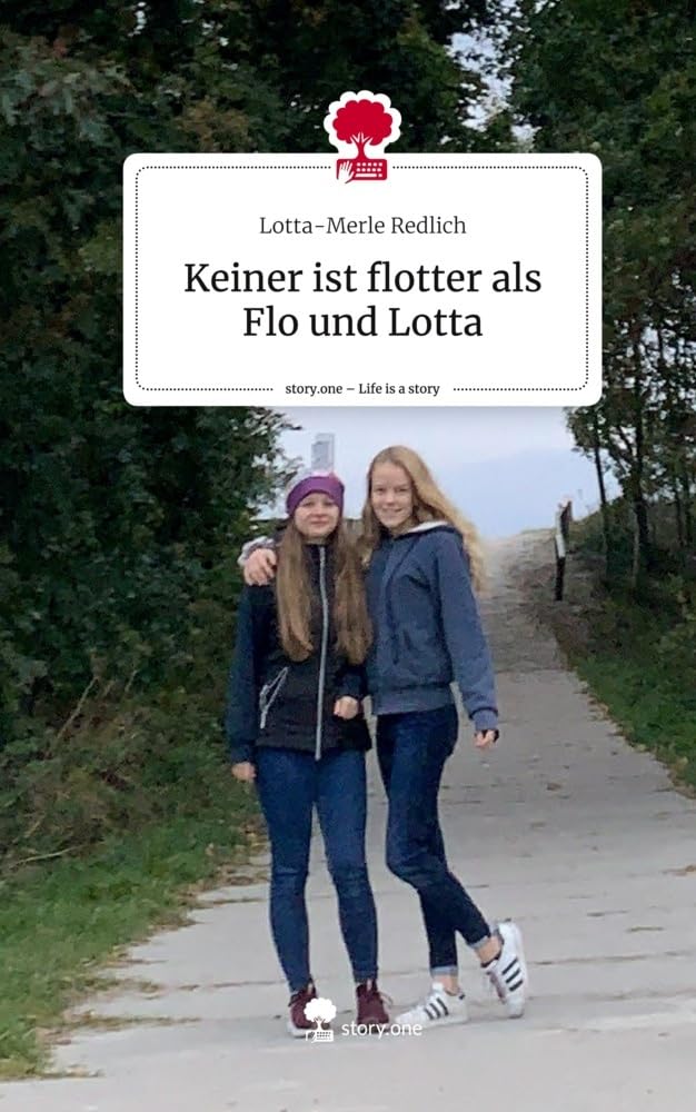 Keiner ist flotter als Flo und Lotta. Life is a Story - story.one Contemporary literature
