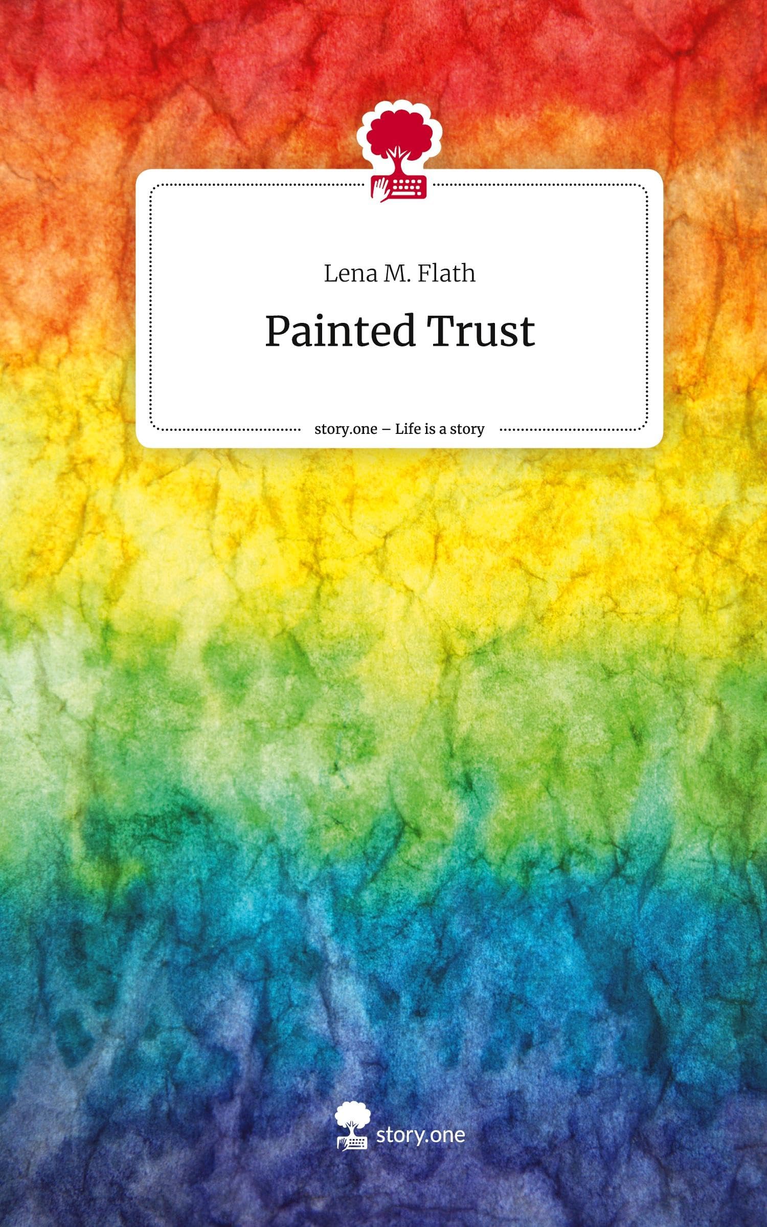 Painted Trust. Life is a Story - story.one Contemporary literature