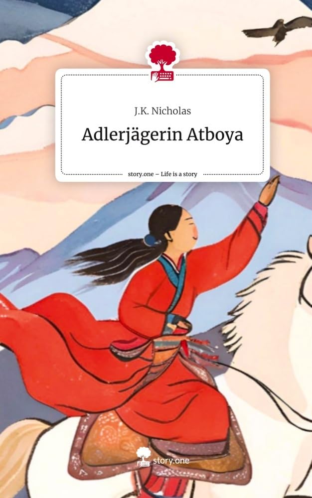 Adlerjägerin Atboya. Life is a Story - story.one Contemporary literature