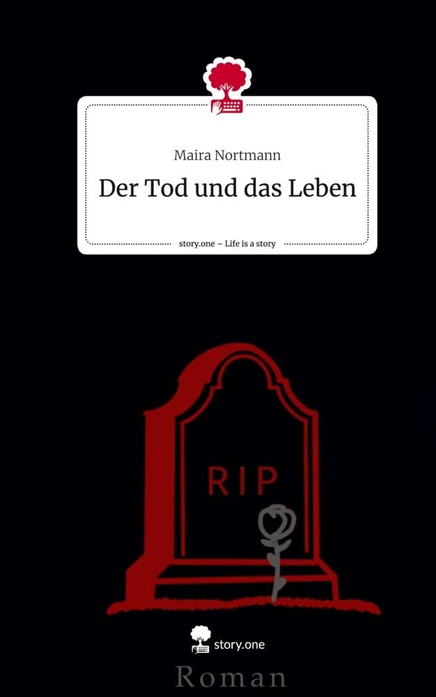 Der Tod und das Leben. Life is a Story - story.one Contemporary literature