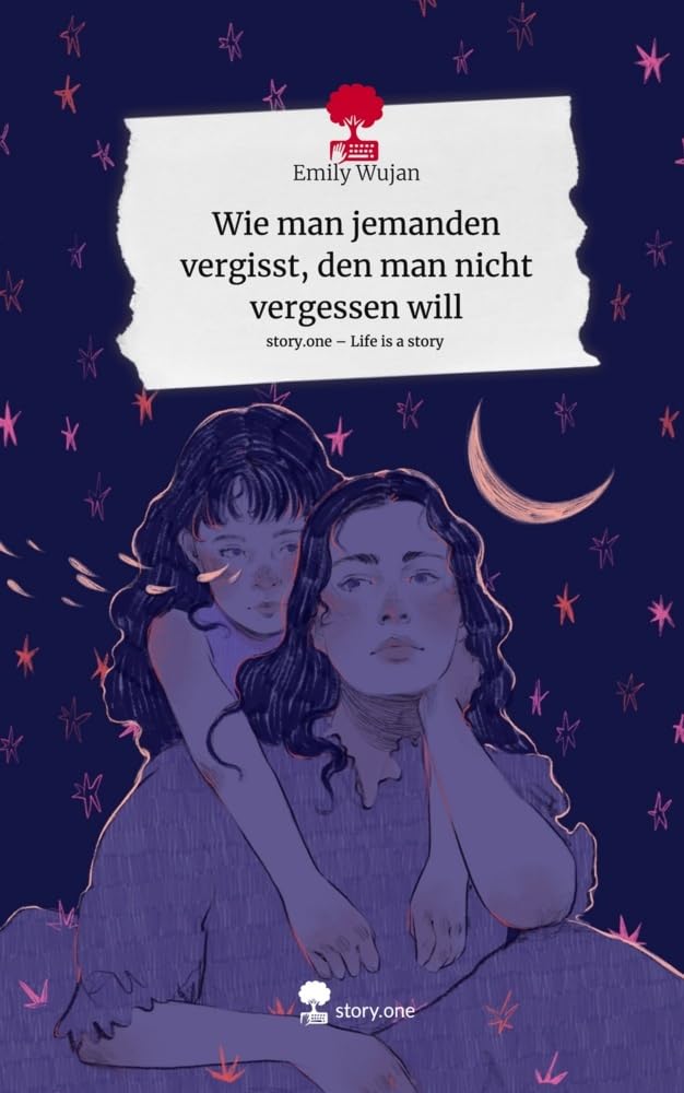 Wie man jemanden vergisst, den man nicht vergessen will. Life is a Story - story.one Contemporary literature