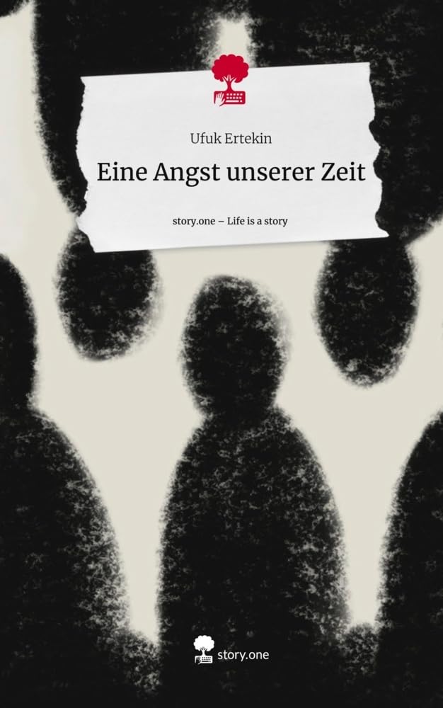 Eine Angst unserer Zeit. Life is a Story - story.one Contemporary literature