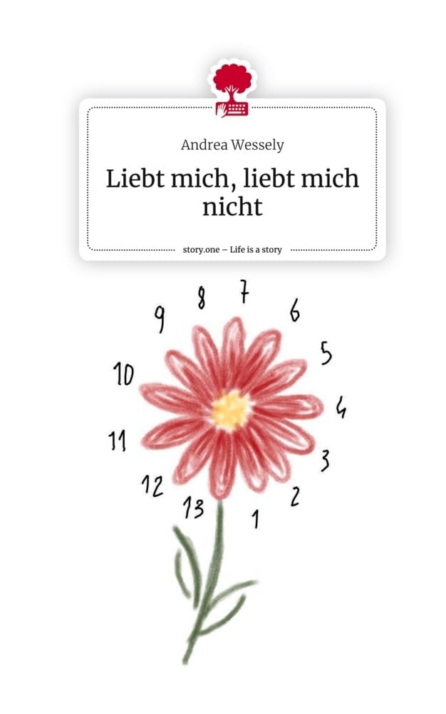 Liebt mich, liebt mich nicht. Life is a Story - story.one Contemporary literature