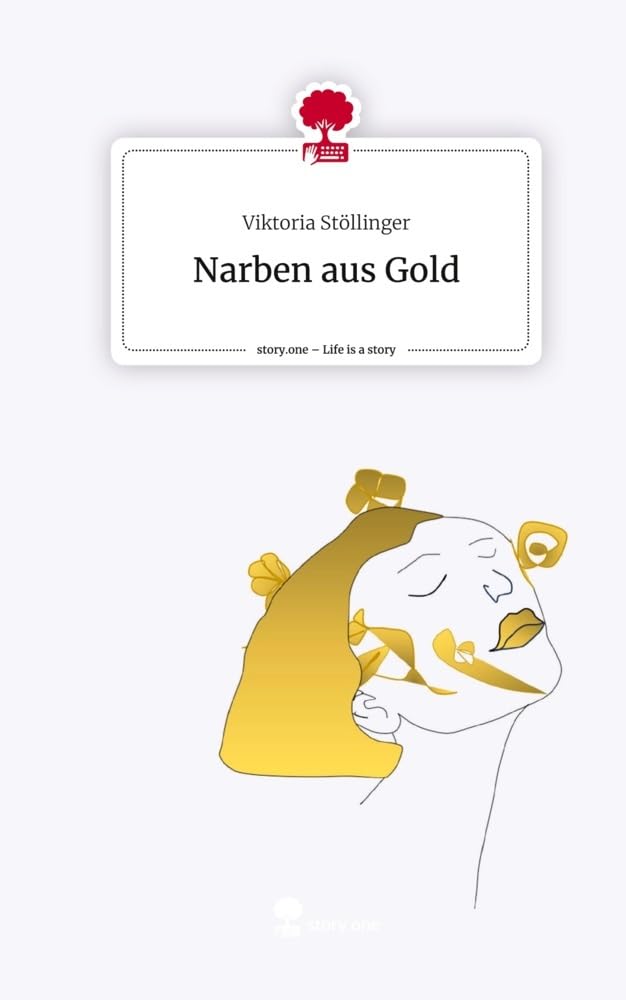 Narben aus Gold. Life is a Story - story.one Contemporary literature