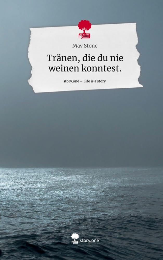 Tränen, die du nie weinen konntest.. Life is a Story - story.one Contemporary literature