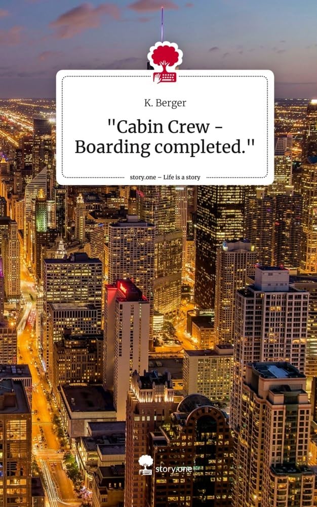 "Cabin Crew - Boarding completed.". Life is a Story - story.one Contemporary literature