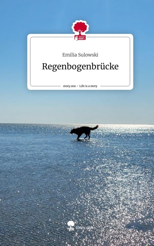 Regenbogenbrücke. Life is a Story - story.one Contemporary literature