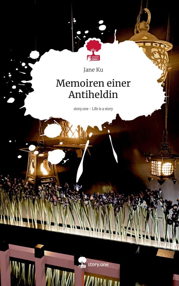 Memoiren einer Antiheldin. Life is a Story - story.one Contemporary literature
