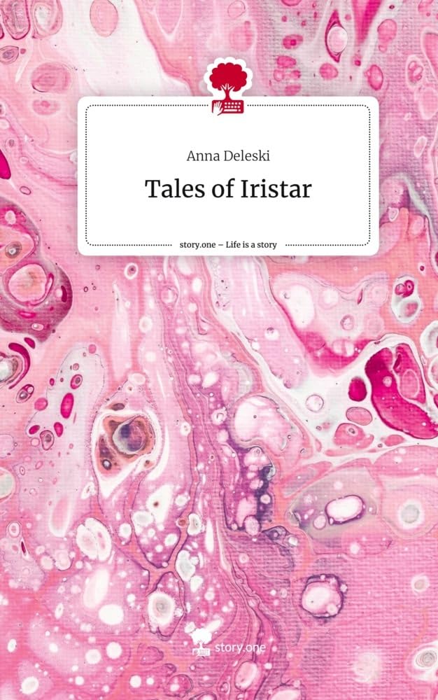 Tales of Iristar. Life is a Story - story.one Contemporary literature