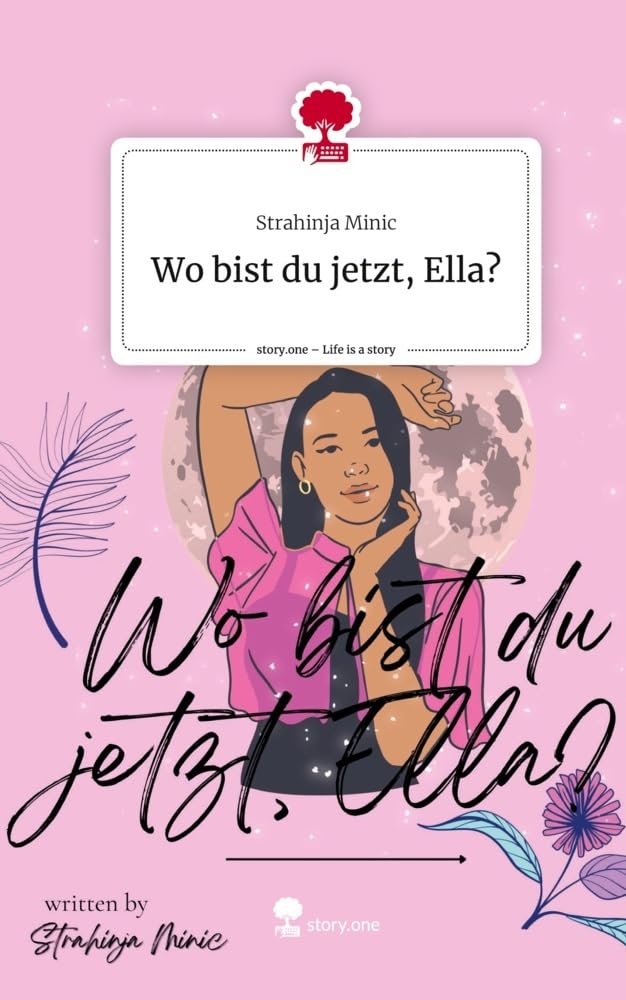 Wo bist du jetzt, Ella?. Life is a Story - story.one Contemporary literature