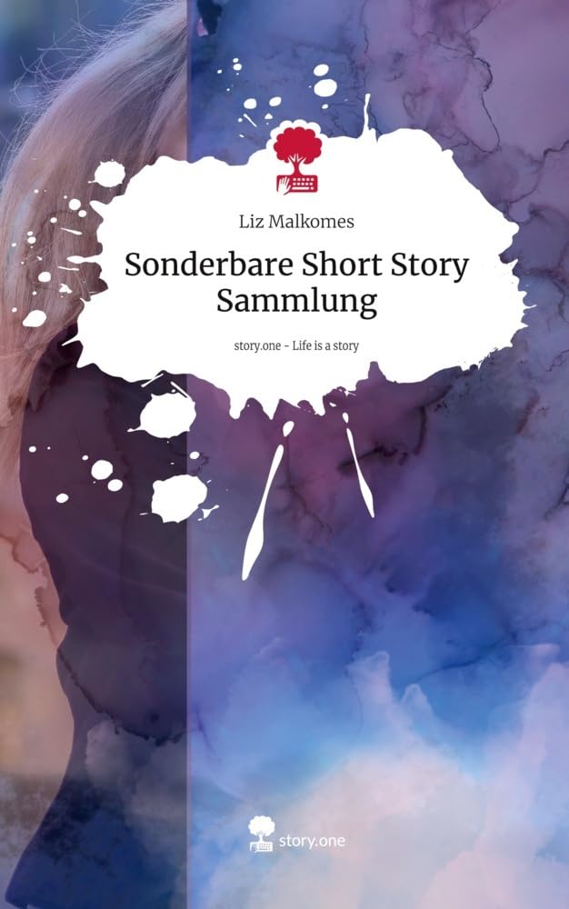 Sonderbare Short Story Sammlung. Life is a Story - story.one Contemporary literature