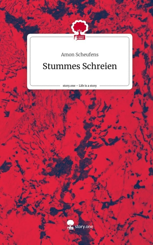 Stummes Schreien. Life is a Story - story.one Contemporary literature