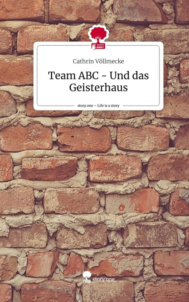 Team ABC    -         Und das Geisterhaus. Life is a Story - story.one book