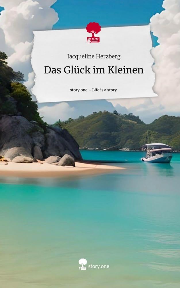 Das Glück im Kleinen. Life is a Story - story.one Contemporary literature