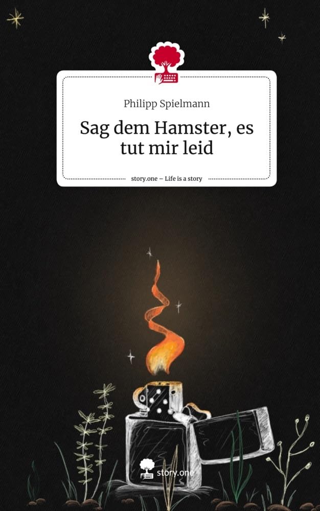 Sag dem Hamster, es tut mir leid. Life is a Story - story.one Contemporary literature