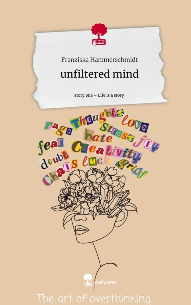 unfiltered mind. Life is a Story - story.one Contemporary literature