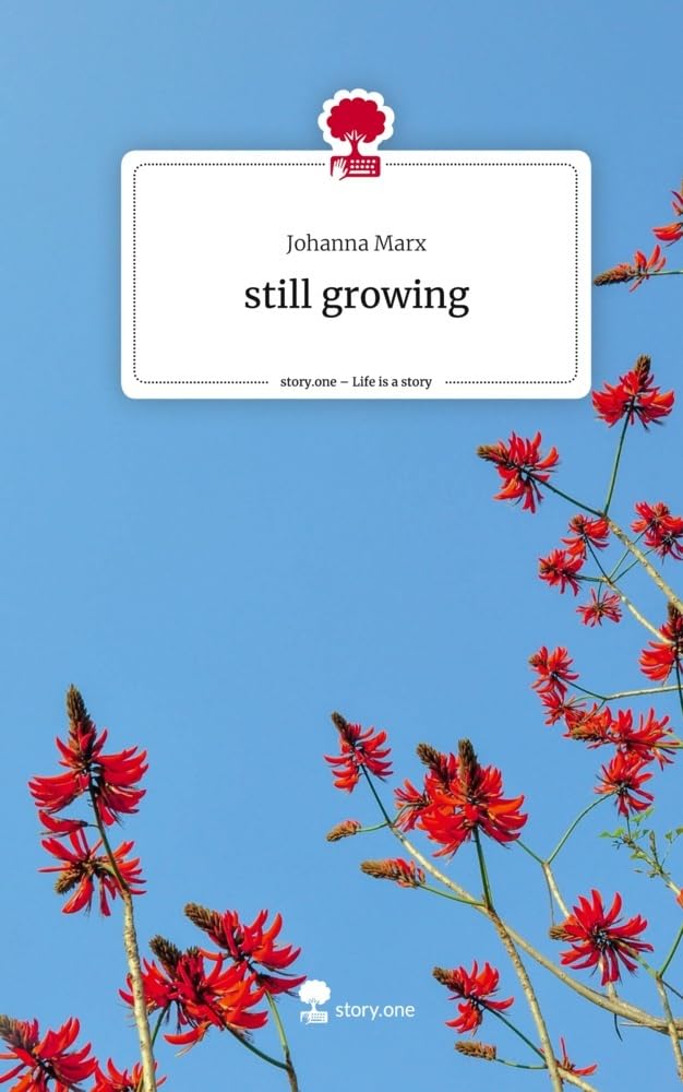 still growing. Life is a Story - story.one: DE Contemporary literature