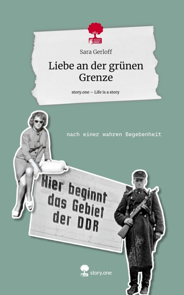 Liebe an der grünen Grenze. Life is a Story - story.one Contemporary literature