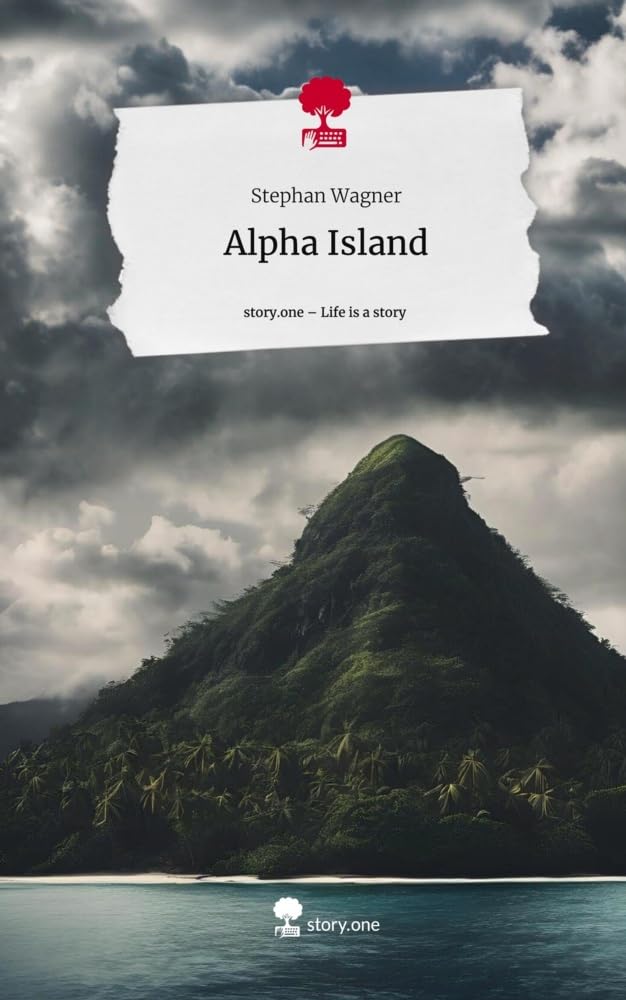 Alpha Island. Life is a Story - story.one Contemporary literature