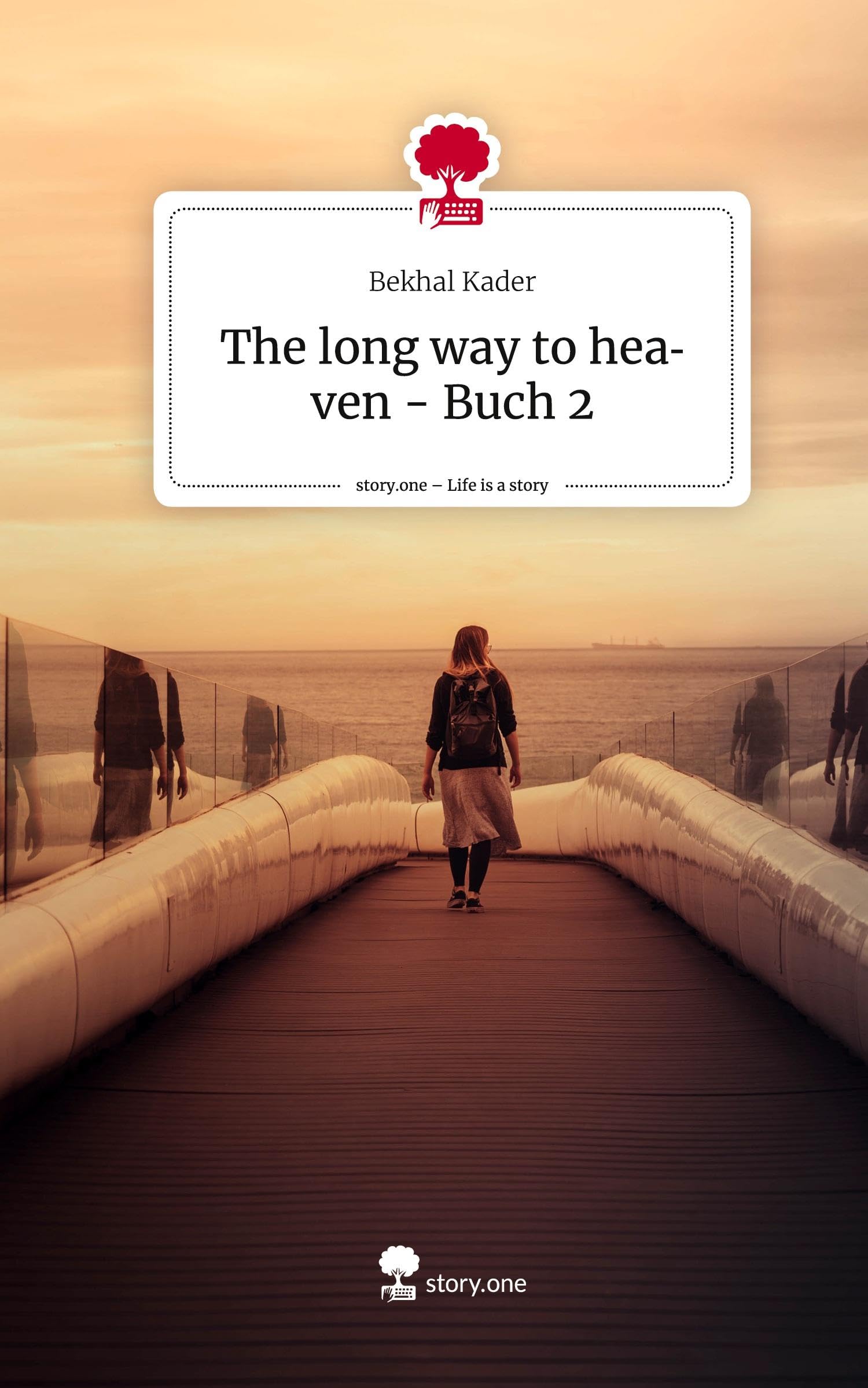 The long way to heaven - Buch 2. Life is a Story - story.one Contemporary literature
