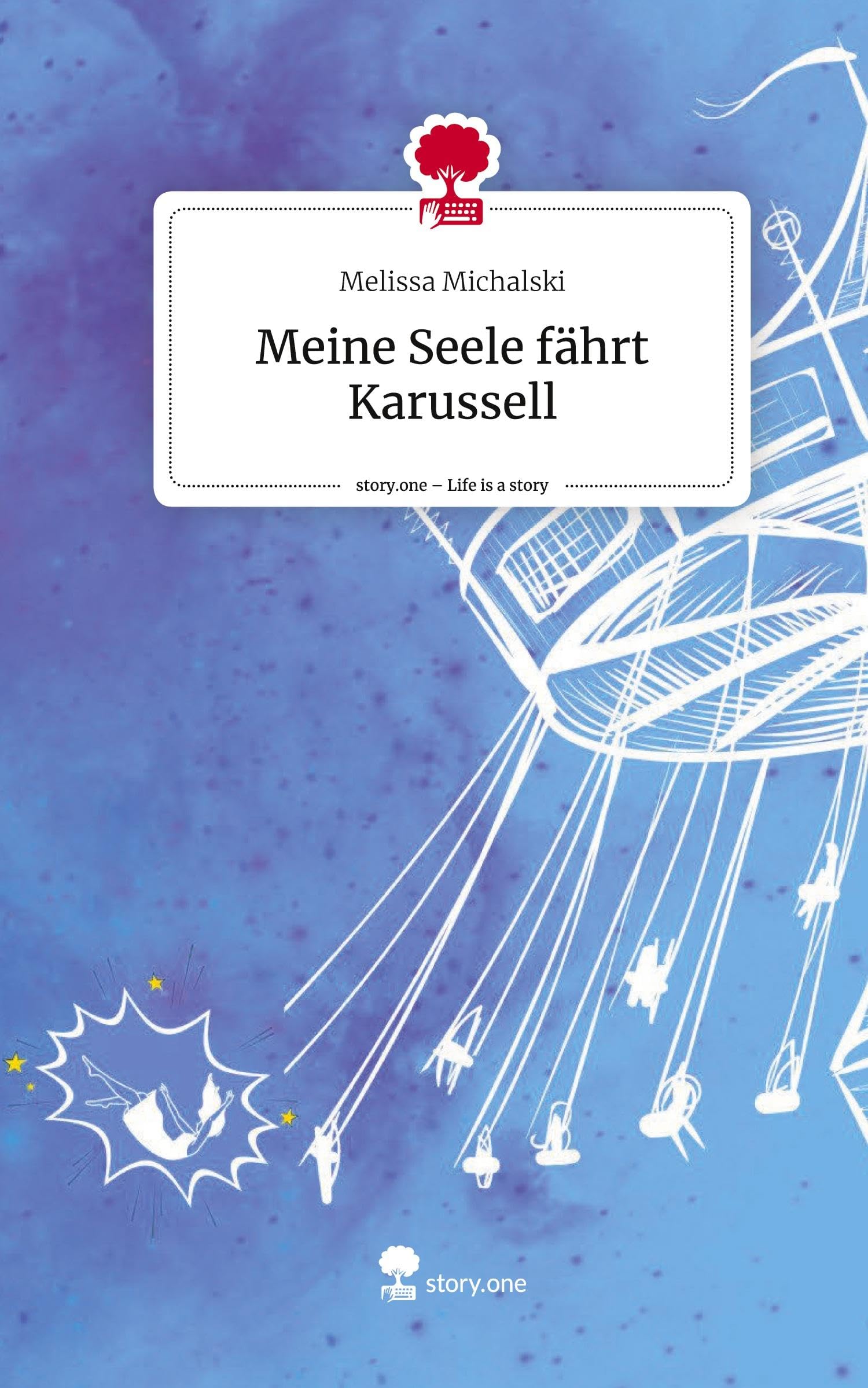 Meine Seele fährt Karussell. Life is a Story - story.one Religion & Esotericism