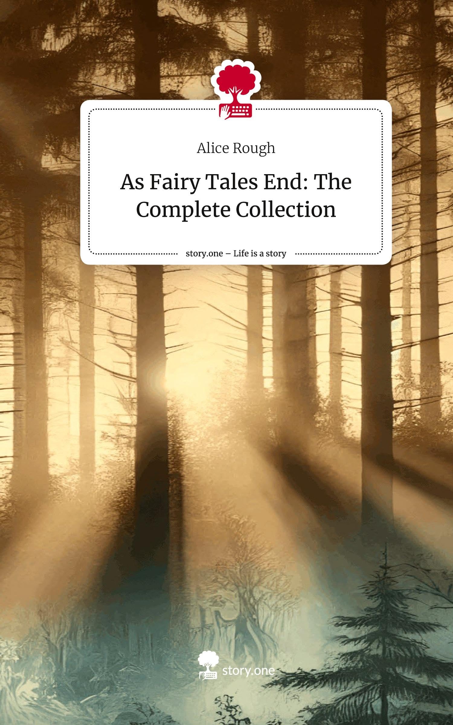 As Fairy Tales End: The Complete Collection. Life is a Story - story.one Contemporary literature