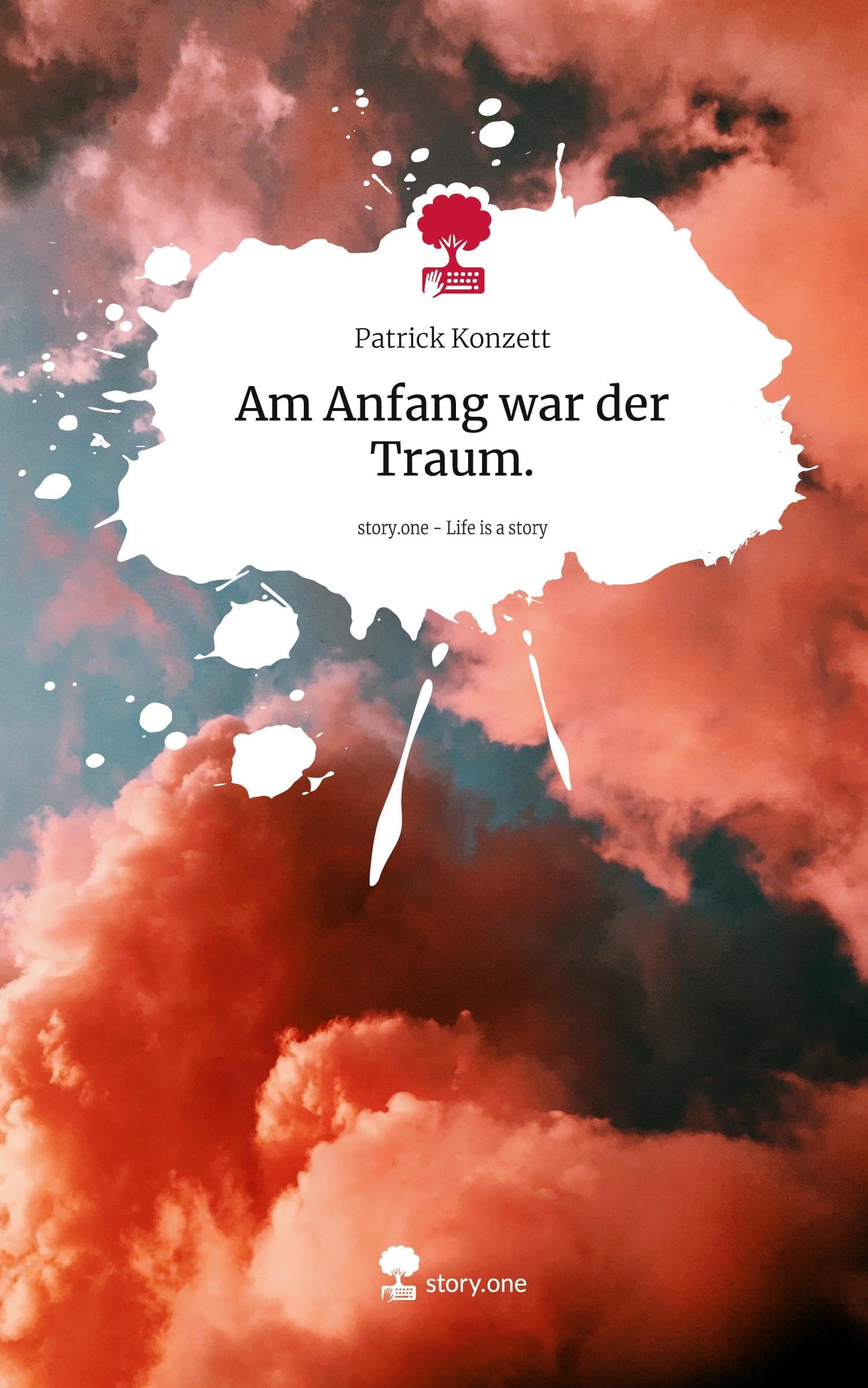Am Anfang war der Traum.. Life is a Story - story.one Contemporary literature