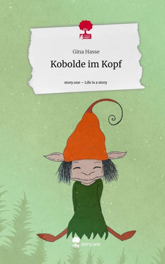 Kobolde im Kopf. Life is a Story - story.one Contemporary literature