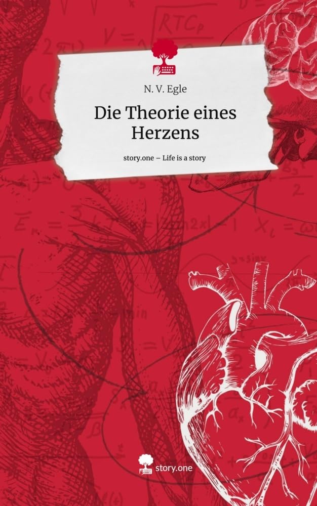 Die Theorie eines Herzens. Life is a Story - story.one Contemporary literature