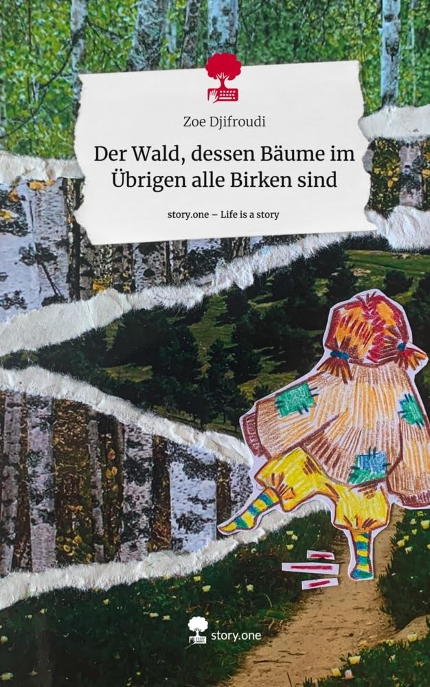 Der Wald, dessen Bäume im Übrigen alle Birken sind. Life is a Story - story.one Contemporary literature